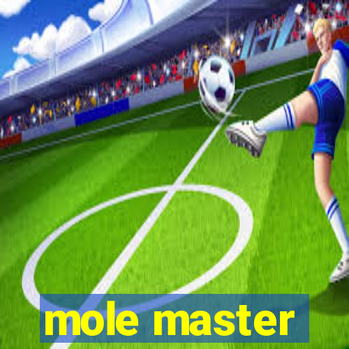 mole master